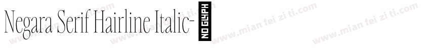 Negara Serif Hairline Italic字体转换